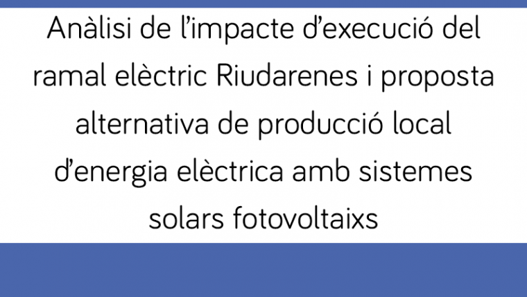 Anàlisi de l’impacte de l’execució i proposta d’alternativa de producció local d’energia elèctrica mitjançant sistemes solars fotovoltaics