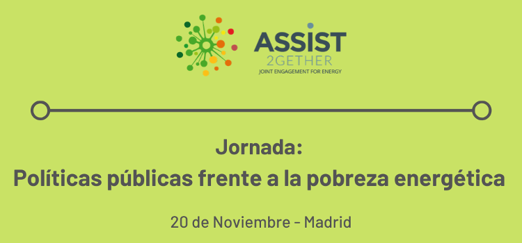 Jornada del proyecto ASSIST en Madrid: Políticas públicas frente a la pobreza energética